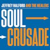 Album artwork for Soul Crusade by Jeffrey Halford and the Healers