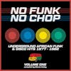 Album artwork for No Funk, No Chop Volume 1 by Various