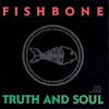 Album artwork for Truth and Soul by Fishbone
