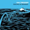 Album artwork for Ducks and Drakes by Yan Tregger