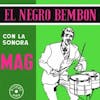Album artwork for El Negro Bembon Con La Sonora Mag by La Sonora Mag