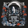 Album artwork for Shining In The Half Light by Elles Bailey