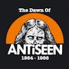 Album artwork for The Dawn of Antiseen 1984-1986 by Antiseen