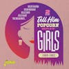 Album artwork for Tell Him - Popcorn Brit Girls, 1960-1962 by Various