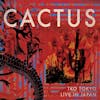 Album artwork for TKO Tokyo - Live In Japan by Cactus