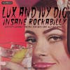 Album artwork for Lux And Ivy Dig Insane Rockabilly by Various