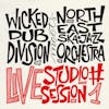 Album artwork for Live Studio Session #1 by Wicked Dub Division Meets North East Ska Jazz Orchestra