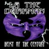 Album artwork for Heist of the Century (Reissue) by LA The Darkman
