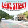 Album artwork for I See You Live On Love Street – Music From Laurel Canyon 1967-1975 by Various