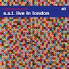 Album artwork for e.s.t. Live in London by Esbjorn Svensson Trio