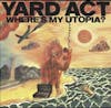 Album Artwork für Where's My Utopia? von Yard Act