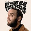 Album artwork for We Can Be Friends by Iogi
