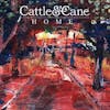 Album artwork for Home by Cattle and Cane