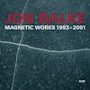 Album artwork for Magnetic Works 1993-2001 by Jon Balke and Siwan