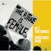 Album artwork for The Future Is Female, Vol. 2: The Dance by Sarah Cahill