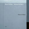 Album artwork for Face a Face by Barre Phillips and Gyorgy Kurtag Jr