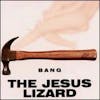 Album artwork for Bang by Jesus Lizard