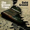 Album artwork for Solid Ground by The Grease Traps