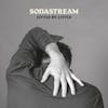 Album artwork for Little By Little by Sodastream