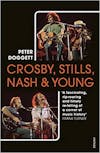 Album artwork for Crosby, Stills, Nash & Young: The Biography by Peter Doggett