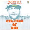 Album artwork for Creation Of Dub by Bunny Lee