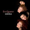 Album artwork for Minka by Eva Quartet
