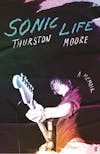 Illustration de lalbum pour Sonic Life: A Memoir par Thurston Moore