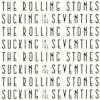 Album artwork for Sucking In The Seventies by The Rolling Stones