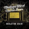 Illustration de lalbum pour Skeleton Crew par Madisen Ward And The Mama Bear