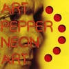 Album Artwork für Neon Art von Art Pepper