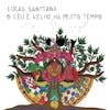 Album Artwork für O Céu é velho ha muito tempo von Lucas Santtana