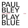 Album Artwork für Play Blue-Live In Oslo von Paul Bley