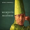 Album Artwork für Moments Of Madness von Hugh Cornwell