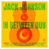 Illustration de lalbum pour In Between Dub par Jack Johnson