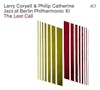 Album artwork for Jazz At Berlin Philharmonic XI:The Last Call by Larry Coryell