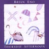 Album Artwork für Thursday Afternoon von Brian Eno