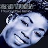 Album artwork for If You Could See Me Now by Sarah Vaughan