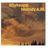 Album artwork for Melody AM by Royksopp