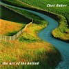 Album Artwork für The Art Of The Ballad von Chet Baker