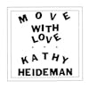 Album Artwork für MOVE WITH LOVE von Kathy Heideman