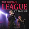 Album Artwork für Live On Air 2007 / Radio Broadcast von The Human League