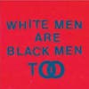 Illustration de lalbum pour White Men Are Black Men Too par Young Fathers