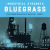 Illustration de lalbum pour Industrial Strength Bluegrass - Southwestern Ohio' par Various