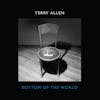 Album Artwork für Bottom Of The World von Terry Allen