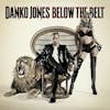 Album artwork for Below The Belt by Danko Jones