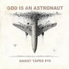 Illustration de lalbum pour Ghost Tapes  10 par God Is An Astronaut