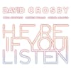 Illustration de lalbum pour Here If You Listen par David Crosby