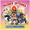 Album Artwork für Love & Other Crimes von Masked Intruder