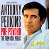 Album artwork for Pre Psycho. the Teen Idol Years, 1956-1958 by Anthony Perkins