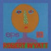 Illustration de lalbum pour Eps par Robert Wyatt